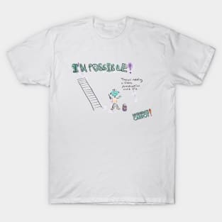 Impossible! T-Shirt